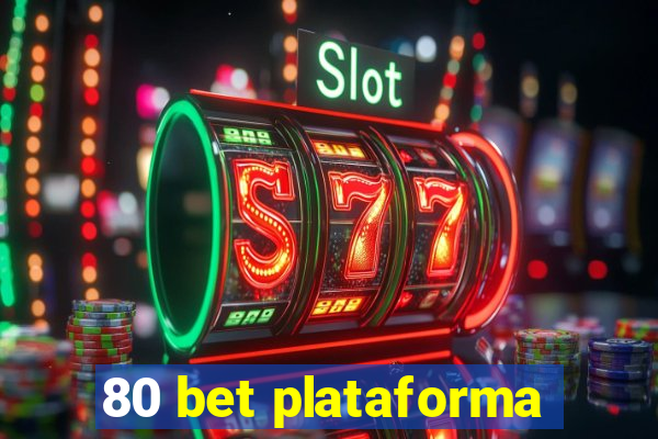 80 bet plataforma